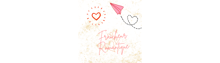 Fraicheur Romantique